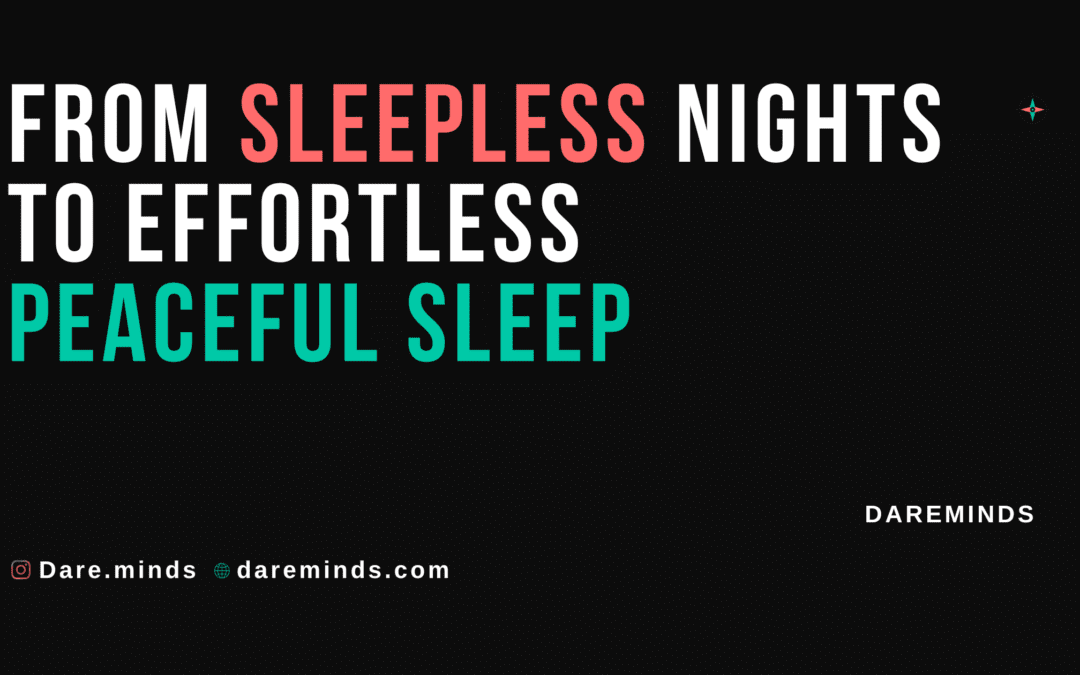 From Sleepless Nights to Effortless Peaceful Sleep — What No One Tells You | DareMinds