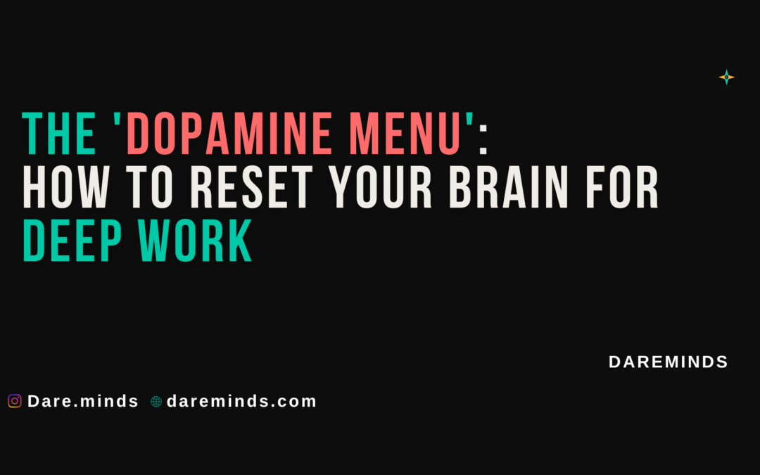 The 'Dopamine Menu' How to Reset Your Brain for Deep Work